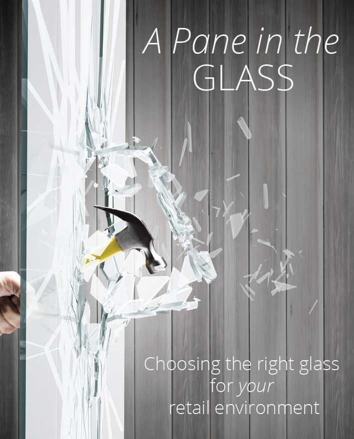 A Pane in the Glass - Choosing the right glass for your retail environment